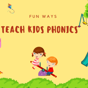 Ways to Teach Kids Phonics